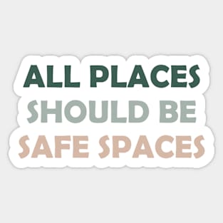 All Places Should Be Safe Spaces Vintage Style Sticker